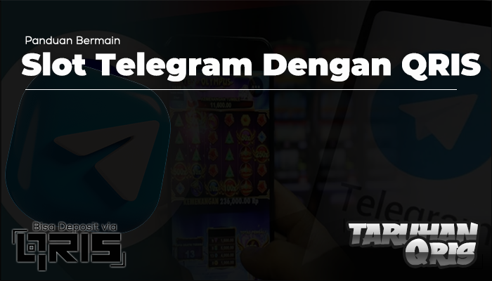 Panduan Bermain Slot Telegram dengan QRIS