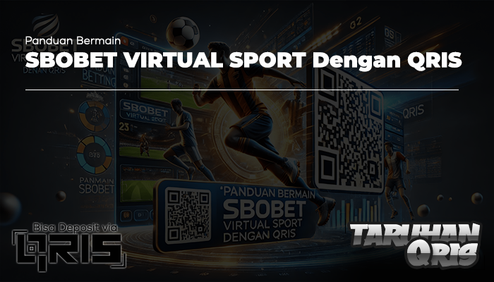 Panduan Bermain Sbobet Virtual Sport dengan QRIS